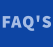 FAQ'S