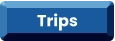 Trips