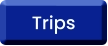 Trips